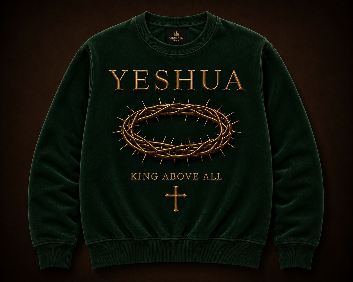 KING ABOVE ALL — Eden Green Crewneck